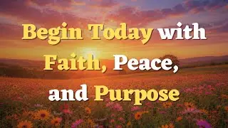 A Morning Prayer Before You Start Your Day | A New Day of Grace and Favor