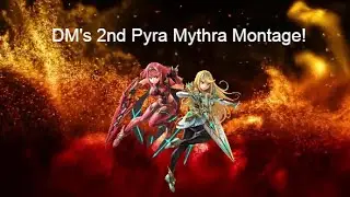 DM's 2nd Pyra Mythra Montage!
