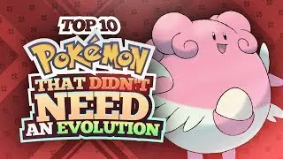 Top 10 Pokemon That Didn't Need Evolutions