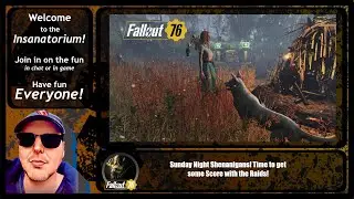 #Fallout76 Season 19: Sunday Night Shenanigans! Time to get some Score with the Raids!