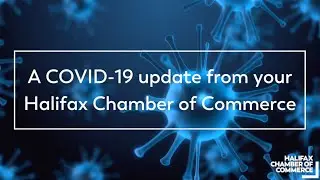 A COVID-19 Update from your Halifax Chamber of Commerce