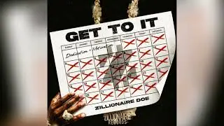 Zillionaire Doe - Get To It [Clean]