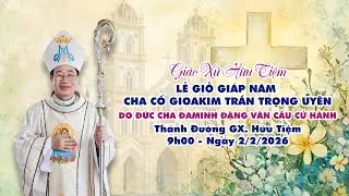 GIÁO XỨU HỮU TIỆM Lễ giỗ giáp năm Cha cố Gioakim Trần Trọng Uyên