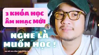 3 Kh&oacute;a Học &Acirc;m Nhạc Mới - kh&ocirc;ng giống lớp n&agrave;o bạn từng nghe | #TP2N #MEstudio #music