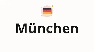 How to pronounce M&uuml;nchen