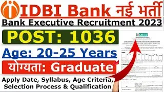 IDBI Bank Executive Recruitment 2023 | IDBI Bank New Vacancy 2023 | Age, Syllabus, Selection Process