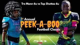 🏈 Peek-a-boo Classic | Top Shottas 6U vs Tre Mann 6U | QB Showdown | Youth Football Battle 🔥