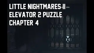 Elevator 2 Puzzle Walkthrough | Chapter 4 [LITTLE NIGHTMARES 2]