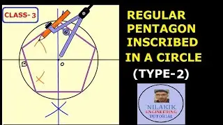 HOW TO DRAW A REGULAR PENTAGON INSCRIBED IN A CIRCLE OF DIA 50MM  (TYPE -2) (CLASS-3) BY NILAKIK SIR