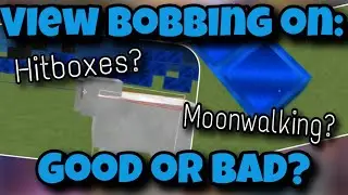 Is View Bobbing A Disadvantage?