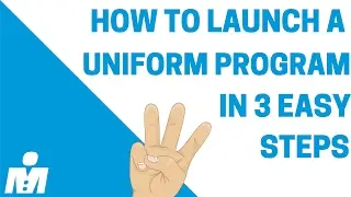 How To Launch A Uniform Program in 3 Easy Steps