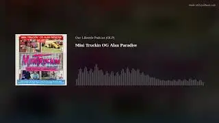Mini Truckin OG Alan Paradise