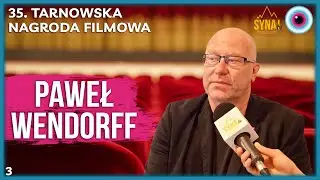 35. Tarnowska Nagroda Filmowa- rozmowy| Paweł Wendorff #3