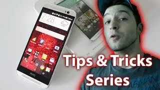 New HTC One M8 Tips, Tricks & Tutorial Series - How To Use The HTC One M8