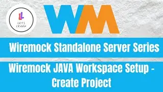 Wiremock Standalone Server Series: Wiremock JAVA Workspace Setup - Create Project