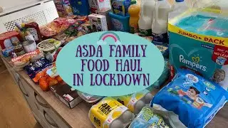 ASDA FAMILY FOOD HAUL | ASDA FAMILY GROCERY HAUL | LOCKDOWN FOOD SHOP | LOCKDOWN GROCERY HAUL