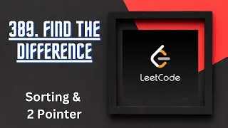 389:Find the Difference |Leetcode | Problem of the day - 25/09/2023