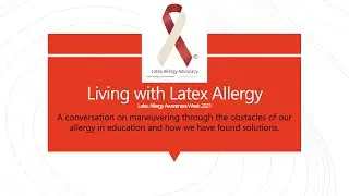 Living with Latex Allergy Panel: Education & Service Dog Information