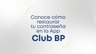Restaura tu contrase&ntilde;a en la App Club BP.📲