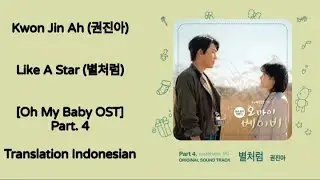 Kwon Jin Ah (권진아) &ndash; Like A Star (별처럼)&nbsp;Lyrics&nbsp;HAN-ROM-INDO Oh My&nbsp;Baby&nbsp;오 마이 베이비 OST&nbsp;Part. 4