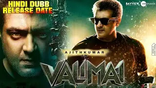 Valimai Hindi Dubbed Movie || Confirm Update | Release Date | Valimai Hindi Dubb Update || 2021