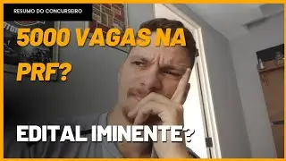 PRF 5000 VAGAS ? A VERDADE SOBRE O NOVO PEDIDO SOLICITADO