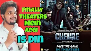 Chehre Release Date Confirmed | Amitabh Ji, Emran Hashmi | Chehre In Theaters
