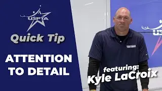 USPTA Quick Tip -- Attention to Detail