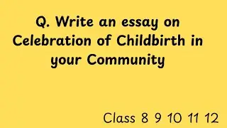 Write an essay on Celebration of Childbirth in your Community.