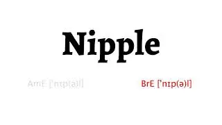 How to Pronounce nipple in American English and British English
