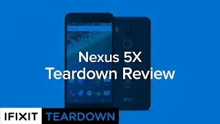 Nexus 5X Teardown Review!
