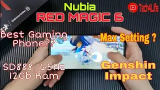 Test an Review Nubia RED MAGIC 6 [ Genshin Impact ] | SD888 165Hz Display | Temperature | Tech4Life