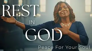 Rest In God | Find Peace, Comfort & Renewal in His Presence