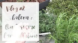 Vlog #2  Installation du balcon : suite et fin !
