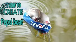 HOW TO CREATE A ELECTRIC MOTOR PEPSI BOAT - HOW TO CREATE