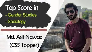 Scoring Top Marks in Gender Studies and Sociology | CSS Topper Asif Nawaz