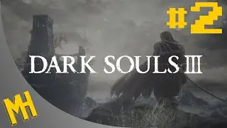 Dark Souls 3 - Part 2 - High Wall of Lothric