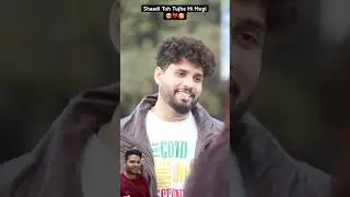 Shaadi Toh Tujhe Hi Hogi😍❤️🥰 #explore #trending #explorepage #trendingshorts #youtubeshorts