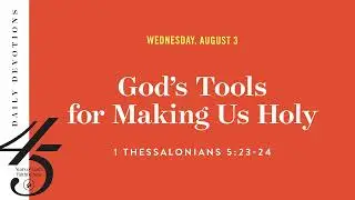 God&rsquo;s Tools for Making Us Holy &ndash; Daily Devotional