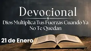 Devocional de hoy, 21 de enero. Devocionales cortos. Palabra de Dios para tu vida.