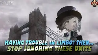 [Reverse: 1999] - Having trouble in Limbo? Consider raising these low tier units! They are AMAZING