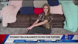 College student pays for school by making blankets