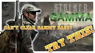 S.T.A.L.K.E.R Аномалия Гамма | Попробуйте это, чтобы уничтожить базу бандитов!