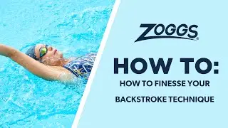 Zoggs | Backstroke (Back Crawl) - how to finesse the technique
