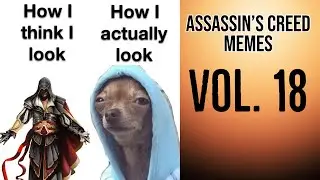 Funny Assassin's Creed Memes - Vol. 18 | only fans will find funny