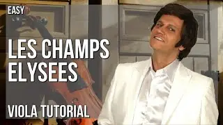 How to play Les Champs Elysees by Joe Dassin on Viola (Tutorial)