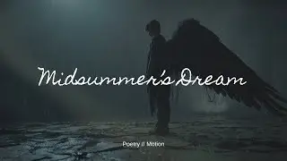 A Father's Haunting Dream of Loss & Protection | Midsummer's Dream | Poetry // Motion