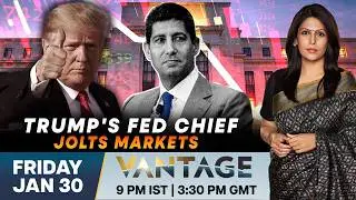 LIVE: Trump’s Fed Pick Shakes Markets as Gold, Stocks Slide | Vantage with Palki Sharma | N18G
