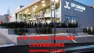 City Concord Shopping Mall, Luxembourg, Best place to Shopping in Luxembourg