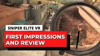 Sniper Elite VR - First Impressions Review